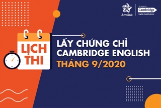 LỊCH THI LẤY CHỨNG CHỈ CAMBRIDGE ENGLISH THÁNG 9/2020